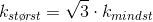 k_{st\o r\! st}=\sqrt{3}\cdot k_{mindst}