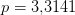 p=3{,}3141