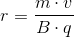r=\frac{m\cdot v}{B\cdot q}
