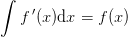 \int f{\, }'(x)\mathrm{d}x=f(x)