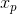 x_p