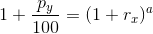 1+\frac{p_y}{100}=(1+r_x)^a