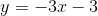 y=-3x-3