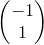 \begin{pmatrix} -1\\1 \end{pmatrix}