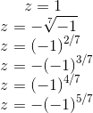 z=1\\ z=-\sqrt[7]{-1}\\ z=(-1)^{2/7}\\ z=-(-1)^{3/7}\\ z=(-1)^{4/7}\\ z=-(-1)^{5/7}