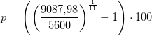 p=\left ( \left ( \frac{9087{,}98}{5600} \right )^{\frac{1}{11}}-1 \right )\cdot 100