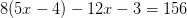 8(5x-4)-12x-3=156