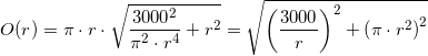 \small O(r)=\pi \cdot r\cdot \sqrt{\frac{3000^2}{\pi ^2\cdot r^4}+r^2}=\sqrt{\left (\frac{3000}{r} \right )^2+\left (\pi\cdot r ^2 \right )^2 }