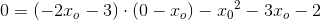 0=\left ( -2x_o-3 \right )\cdot \left ( 0-x_o \right )-x{_{0}}^{2}-3x_o-2