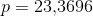 p=23{,}3696