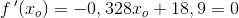 f{\, }'(x_o)=-0,328x_o+18,9=0