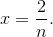 x= \frac 2n.