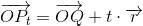 \overrightarrow{OP_{t}}=\overrightarrow{OQ}+t\cdot \overrightarrow{r}