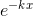 e^{-kx}