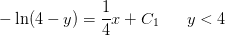 -\ln(4-y)=\frac{1}{4}x+C_1\; \; \; \; \; \; y< 4