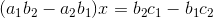 (a_1b_2-a_2b_1)x=b_2c_1-b_1c_2