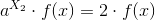 a^{X_2}\cdot f(x)=2\cdot f(x)