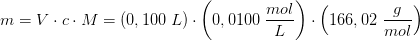 m=V\cdot c\cdot M=\left (0,100\; L \right )\cdot \left ( 0,0100 \; \frac{mol}{L}\right )\cdot \left (166,02 \; \frac{g}{mol} \right )