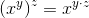 \left( x^y \right )^z = x^{y\cdot z}
