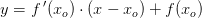 y=f{\, }'(x_o)\cdot (x-x_o)+f(x_o)
