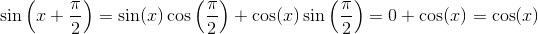 \sin\left(x+\frac{\pi }{2}\right)=\sin(x)\cos\left ( \frac{\pi }{2} \right )+\cos(x)\sin\left ( \frac{\pi }{2} \right )=0+\cos(x)=\cos(x)