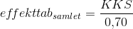 ef\! fekttab_{samlet}=\frac{KKS}{0{,}70}