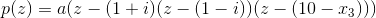 p(z)=a(z-(1+i)(z-(1-i))(z-(10-x_3)))