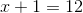 x+1 =12