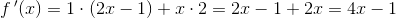 f{\, }'(x)=1\cdot (2x-1)+x\cdot 2=2x-1+2x=4x-1