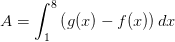 A=\int_{1}^{8}\left ( g(x)-f(x) \right )dx