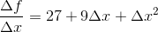 \frac{\Delta f}{\Delta x}=27+9\Delta x+\Delta x^2