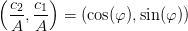 \left ( \frac{c_2}{A}, \frac{c_1}{A}\right )=\left ( \cos(\varphi ) ,\sin(\varphi )\right )
