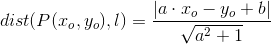dist(P(x_o,y_o),l)=\frac{\left |a\cdot x_o-y_o+b \right |}{\sqrt{a^2+1}}