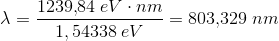 \lambda =\frac{1239{,}84\; eV\cdot nm}{1,54338\; eV}=803{,}329\; nm