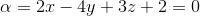 \alpha =2x-4y+3z+2=0