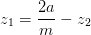 z_1=\frac{2a}{m}-z_2