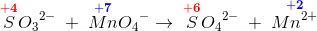 \overset{\mathbf{\color{Red} +4}}{S}{O_3}^{2-}\;+\; \overset{\mathbf{\color{Blue} +7}}{Mn}{O_4}^-\rightarrow \; \overset{\mathbf{\color{Red} +6}}{S}{O_4}^{2-}\; +\; \overset{\mathbf{\color{Blue} +2}}{Mn^{2+}}
