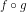 f \circ g