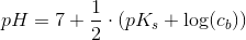 pH=7+\frac{1}{2}\cdot \left ( pK_s+\log(c_b) \right )