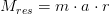 M_{res}=m\cdot a\cdot r