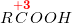 \small R\overset{\mathbf{\color{Red} +3}}{C}OOH