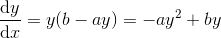 \frac{\mathrm{d} y}{\mathrm{d} x}=y(b-ay)=-ay^2+by