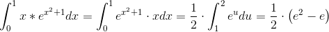 \int_{0}^{1}x*e^{x^{2}+1}dx= \int_{0}^{1}e^{x^{2}+1}\cdot xdx=\frac{1}{2}\cdot\int_{1}^{2}e^{u}du=\frac{1}{2}\cdot\left ( e^2-e \right )