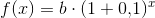 f(x)=b\cdot (1+0{,}1)^x