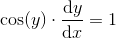 \cos(y)\cdot \frac{\mathrm{d}y }{\mathrm{d} x}=1