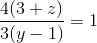 \frac{4(3+z)}{3(y-1)}=1