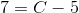 7=C-5