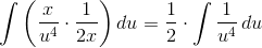 \int{\left(\frac{x}{u^4} \cdot \frac{1}{2x}\right)du}=\frac12\cdot \int{\frac{1}{u^4}\,du}