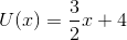 U(x)=\frac{3}{2}x+4