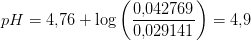 pH=4{,}76+\log\left ( \frac{0{,}042769}{0{,}029141} \right )=4{,}9